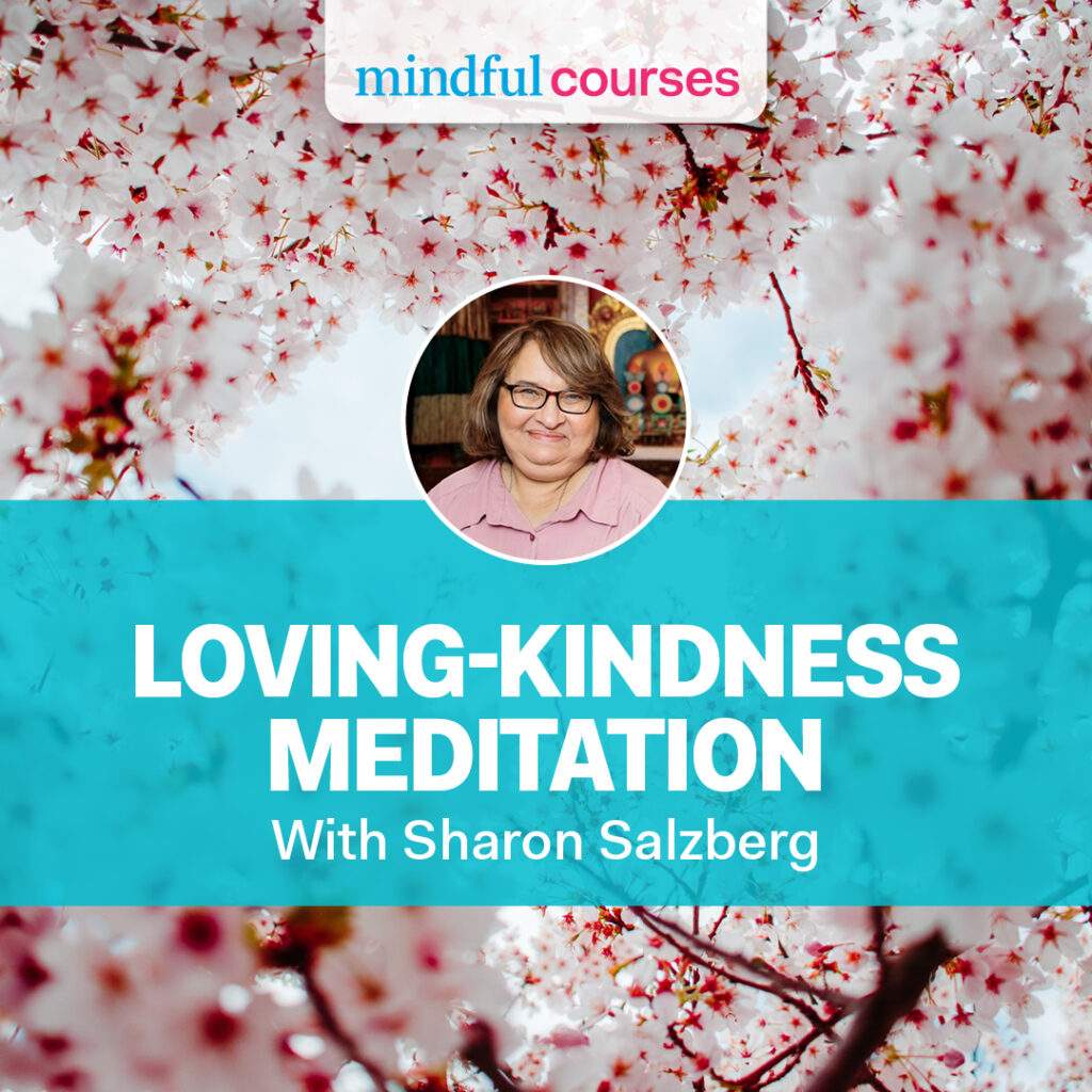 Loving-Kindness with Sharon Salzberg